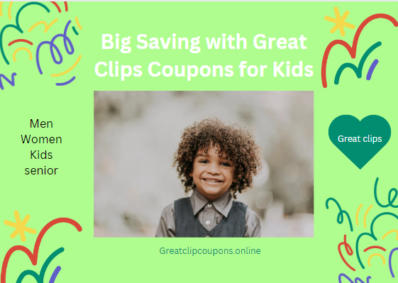Big Saving with Great Clips Coupons for Kids